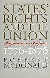 States' Rights and the Union: Imperium in Imperio, 1776-1876
