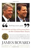 Feeling Your Pain: The Explosion and Abuse of Government Power in the Clinton-Gore Years