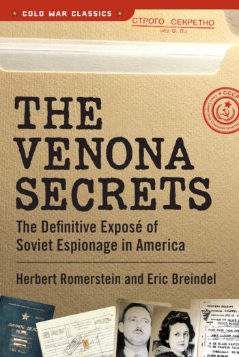 The Venona Secrets: Exposing Soviet Espionage and America's Traitors