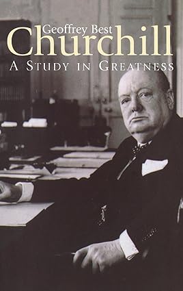 Churchill: A Study in Greatness