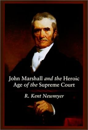 John Marshall and the Heroic Age of the Supreme Court (Southern Biography Series)