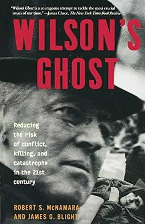 Wilson's Ghost: Reducing the Risk of Conflict, Killing, and Catastrophe in the 21st Century