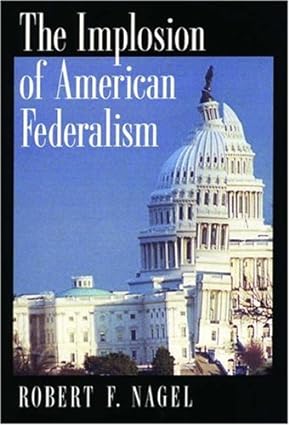 The Implosion of American Federalism