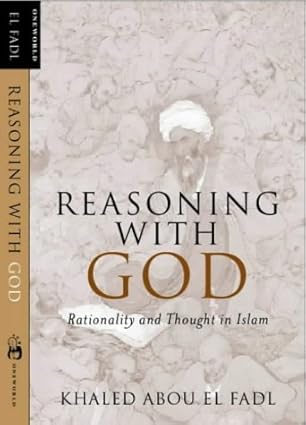 Reasoning with God: Rationality and Thought in Islam