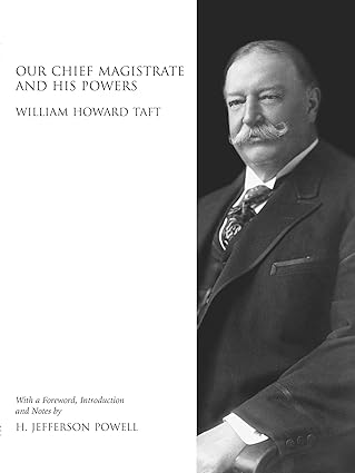 Our Chief Magistrate and His Powers