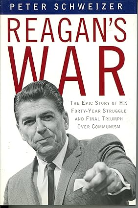 Reagan's War: The Epic Story of his Forty Year Struggle and Final Triumph Over Communism
