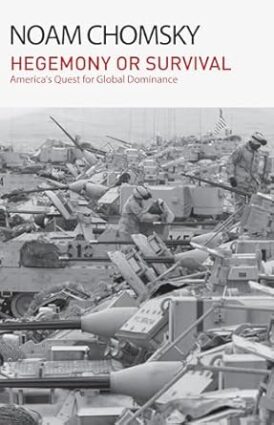 Hegemony or Survival: America's Quest for Global Dominance (The American Empire Project)