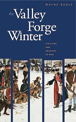 The Valley Forge Winter: Civilians and Soldiers in War