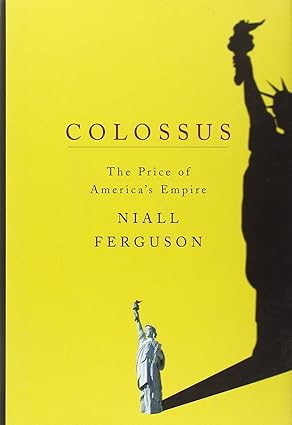 Colossus: The Price of America's Empire