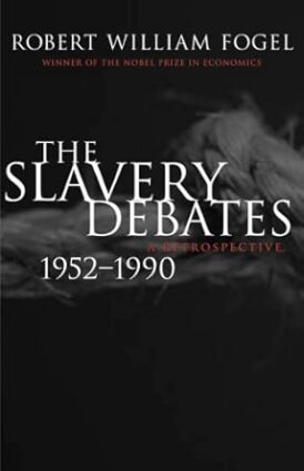 The Slavery Debates, 1952-1990: A Retrospective (Walter Lynwood Fleming Lectures in Southern History Series)