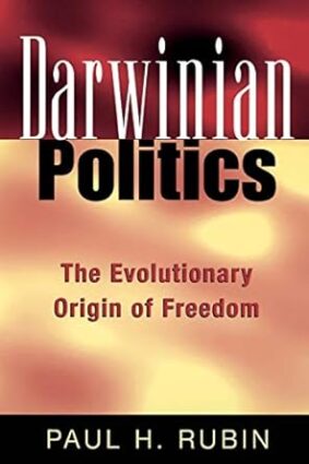 Darwinian Politics: The Evolutionary Origin of Freedom