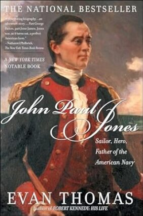 John Paul Jones: Sailor, Hero, Father of the American Navy