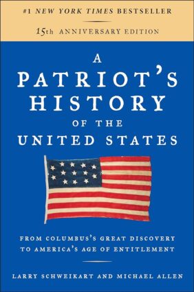 A Patriot's History of the United States: From Columbus's Great Discovery to the War on Terror