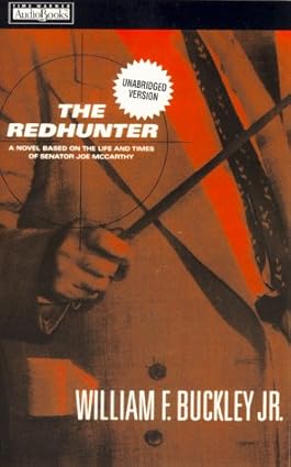 The Redhunter: A Novel Based on the Life and Times of Senator Joe McCarthy