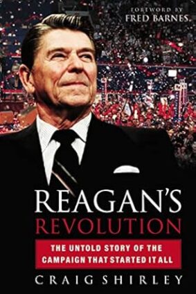 Reagan's Revolution: The Untold Story Of The Campaign That Started It All