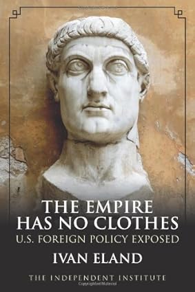 The Empire Has No Clothes: U.S. Foreign Policy Exposed