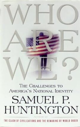 Who Are We: The Challenges to America's National Identity