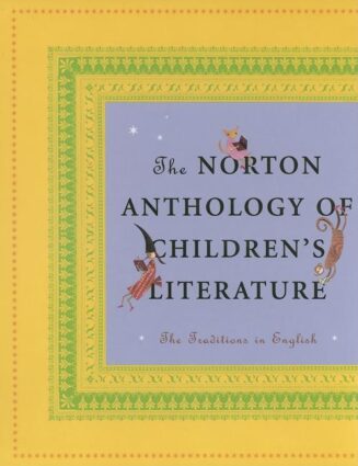 The Norton Anthology of Children's Literature: The Traditions in English (Slipcased Edition)