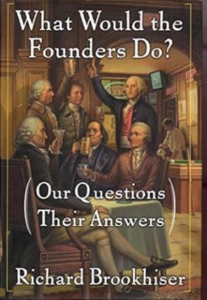 What Would the Founders Do?: Our Questions, Their Answers