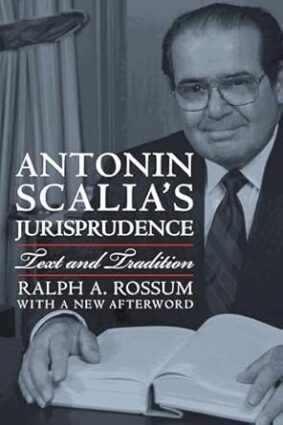 Antonin Scalia's Jurisprudence: Text and Tradition