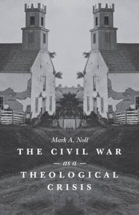 The Civil War as a Theological Crisis