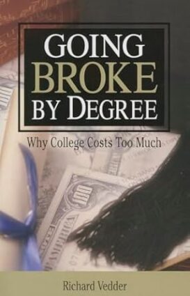 Going Broke by Degree: Why College Costs Too Much