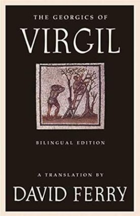 The Georgics of Virgil: Bilingual Edition