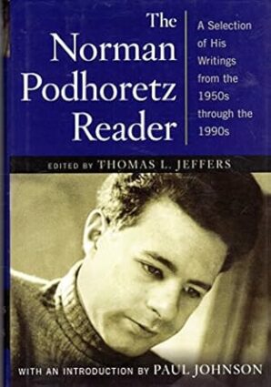 The Norman Podhoretz Reader: A Selection of His Writings from the 1950s through the 1990s