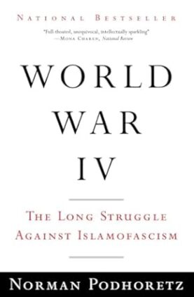 World War IV: The Long Struggle Against Islamofascism