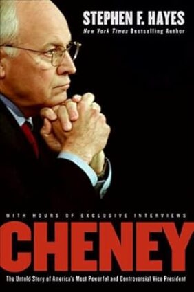 Cheney: The Untold Story of America's Most Powerful and Controversial Vice President