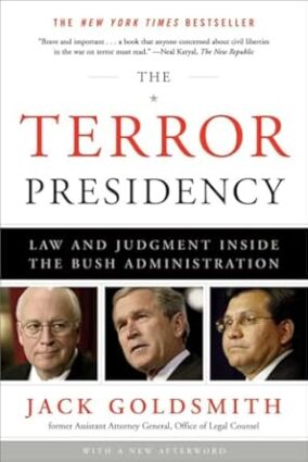 The Terror Presidency: Law and Judgment Inside the Bush Administration