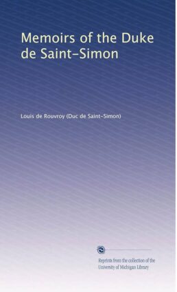 Memoirs of Duc de Saint-Simon, 1715-1723: Fatal Weakness