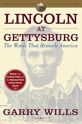 Lincoln at Gettysburg: The Words that Remade America