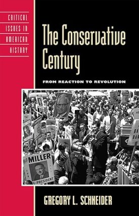 The Conservative Century: From Reaction to Revolution