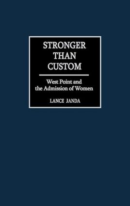 Stronger than Custom: West Point and the Admission of Women