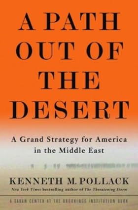 A Path Out of the Desert: A Grand Strategy for America in the Middle East