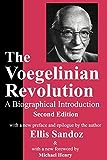 The Voegelinian Revolution: A Biographical Introduction (Library of Conservative Thought)