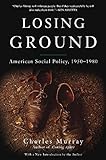 Losing Ground: American Social Policy, 1950-1980, 10th Anniversary Edition