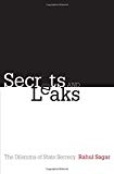 Secrets and Leaks: The Dilemma of State Secrecy
