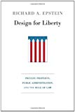 Design for Liberty: Private Property, Public Administration, and the Rule of Law