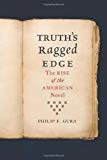 Truth's Ragged Edge: The Rise of the American Novel