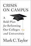 Crisis on Campus: A Bold Plan for Reforming Our Colleges and Universities