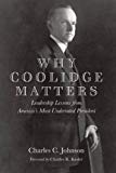 Why Coolidge Matters: Leadership Lessons from America’s Most Underrated President