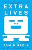 Extra Lives: Why Video Games Matter