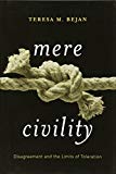 Mere Civility: Disagreement and the Limits of Toleration