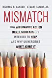 Mismatch: How Affirmative Action Hurts Students It’s Intended to Help, and Why Universities Won’t Admit It