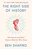 The Right Side of History: How Reason and Moral Purpose Made the West Great