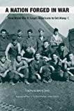 A Nation Forged in War: How World War II Taught Americans to Get Along (Legacies of War)
