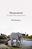Dictatorland: The Men Who Stole Africa