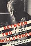 Between Two Millstones, Book 1: Sketches of Exile, 1974-1978 (The Center for Ethics and Culture Solzhenitsyn Series)